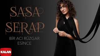 Sasa Serap -  Bir Acı Rüzgar Esince I Sızı © 2022 Kalan Müzik
