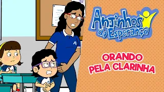 Orando pela Clarinha - Anjinhos da Esperança
