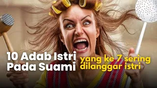 10 adab Istri Kepada Suami Yang wajib dilakukan | Kepada Para Istri Hindari Hal Tersebut | Simak