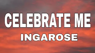 INGAROSE - CELEBRATE ME (Lyrics) 