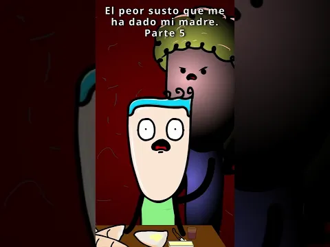 El peor susto que me ha dado mi mama Parte 5