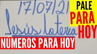 NÚMEROS PARA HOY 17/07/21 DE JULIO, JESUS LOTERÍA