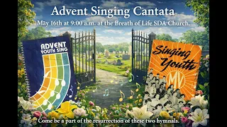 Advent Singing Cantata  | Pastor Winston Cooke// Mr. Carlson Pascal | May 15th, 2026