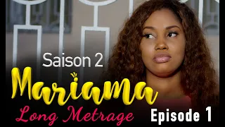 MARIAMA Saison 2  - Episode 1 (Long Métrage)