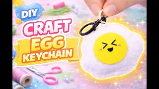 Make This Cute Egg Keychain! 🍳💛 So Cute It’s Addictive!