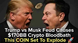 Trump vs Musk Feud Causes $170BB Crypto Bloodbath - This COIN Set To Explode
