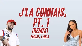 Emkal - J'la connais, Pt. 1 (Remix) ft. Lynda [Paroles] [مترجمة]