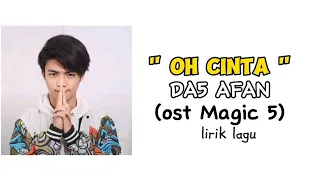 Oh Cinta - DA5 Afan (ost magic 5) - lirik lagu