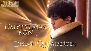 Dimash Qudaibergen - Umytylmas Kun (Live) | DIMASH DIGITAL SHOW