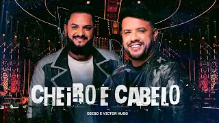 Diego e Victor Hugo - Cheiro e Cabelo (Ao Vivo em São Paulo) (Vídeo Oficial)