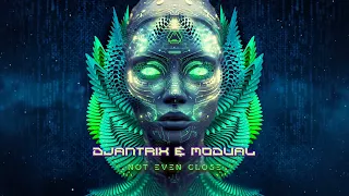 Djantrix & Modual - Not Even Close
