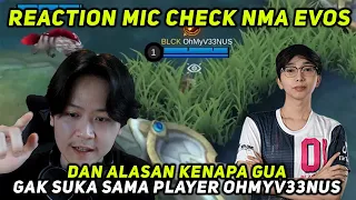 REACTION MIC CHECK NMA EVOS DAN ALASAN GUA GAK SUKA SAMA PLAYER SEPERTI OHMYV33NUS - MOBILE LEGENDS