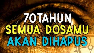 INILAH AMALAN YANG BISA MENGHAPUS DOSAMU SELAMA 70 TAHUN DAN MEMANEN HARTA KARUN SURGA