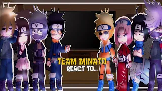 Team Minato react to Naruto|| react to Team 7|| 1/3