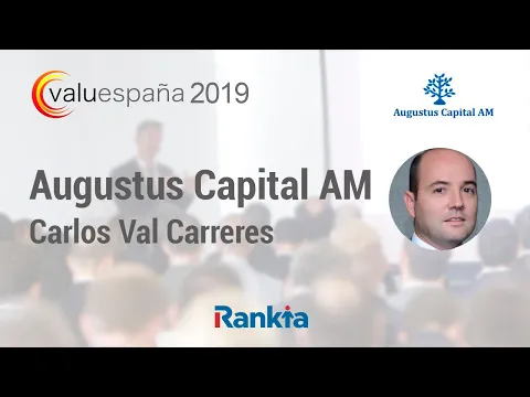 Conferencia de Carlos Val Carreres de Augustus Capital AM en VALUESPAÑA 2019 que tuvo lugar el pasado 4 y 5 de Abril. Este evento tiene como objetivo de divulgar el "Value Investing" a través de ponencias de calidad ofrecidas por una cuidadosa selección de los mejores inversores.
