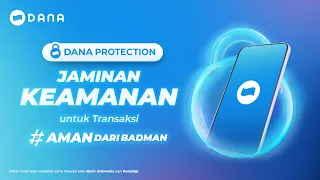 DANA Protection Melindungi Akunmu dengan Jaminan #AmanDariBadman