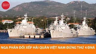 Phương Tây xếp Hải quân Việt Nam đứng thứ 4 Đông Nam Á, Nga phản đối kịch liệt - Thiếu khách quan