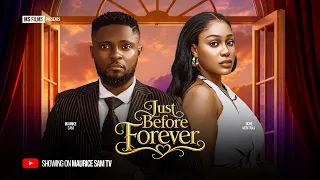 JUST BEFORE FOREVER - MAURICE SAM, UCHE MONTANA, PAMELA OKOYE, Latest 2026 Nigerian Movie