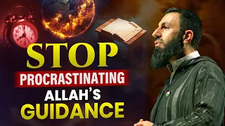 How to stop Procrastinating use The Quran for Allah's Guidance - Beautiful lecture by Belal Assaad