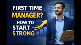 First Time Manager: How to Start Strong as a New Leader