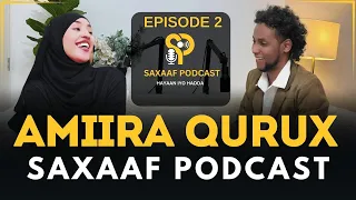 AMIRA || GUURKA WAA XABSI || NAXRIISTA CEYDA - FURIIN & GUUR || FULL || SAXAAF PODCAST || EPISODE 2😟