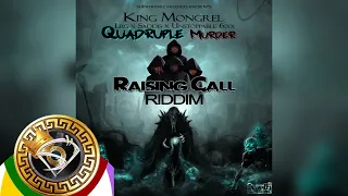 King Mongrel x Lrg x Saddis x Unstoppable 6ixx - Quadruple Murder [Raising Call Riddim]