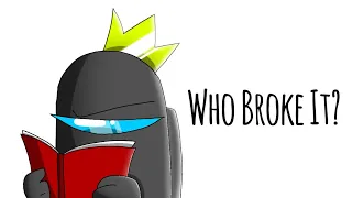 Who Broke It? [Among Us] Animation