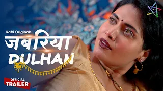 Jabariya Dulhan | Official Trailer | To Watch Full Episode Download & Subscribe RATRI #ratri