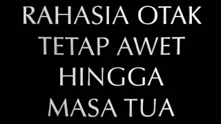 RAHASIA OTAK TETAP AWET HINGGA MASA TUA
