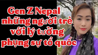 🟢 HỌ (Đ) NÓI THẾ NÀO VỀ PHONG TRÀO GEN Z NEPAL XUỐNG ĐƯỜNG! 