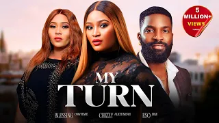 MY TURN - Chizzy Alichi-Mbah, Eso Dike, Blessing Onwukwe, Latest 2024 Nigerian Movie.