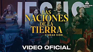 Las Naciones De La Tierra - Ciudad Sion (Video Oficial)