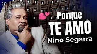 Porque Te AMO  💑- Nino Segarra [Video Oficial]