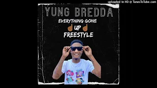 Yung Bredda - Everything Gone Up (Freestyle) 2024