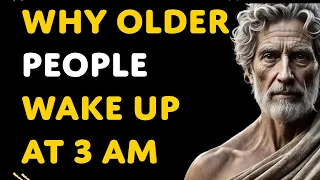 Why Older Adults Keep Waking Up at 3AM and What It Really Means for Your Health and Sleep, senior