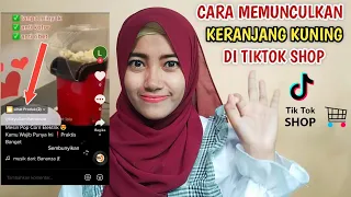 CARA MEMUNCULKAN KERANJANG KUNING DI TIKTOK SHOP