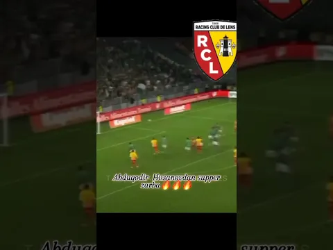 АБДУКОДИР ХУСАНОВДАН СУПЕР ЗАРБА🚀#abduqodirhusanov #football #rclens