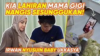 KIA LAHIRAN MAMA GIGI NANGIS SESUNGGUKAN!