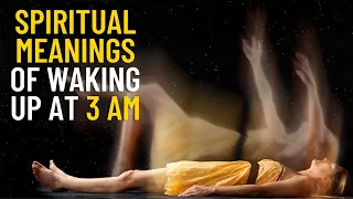 7 Spiritual Meanings Of Waking Up At 3 AM | Use It For Your Benefit