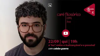 O “eu”, entre o inalcançável e o possível, com Calebe Guerra