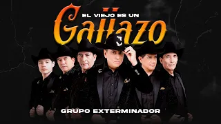 Grupo Exterminador - El Viejo Es Un Gallazo (Video Oficial)