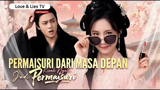 Gadis modern kuasai istana! Pakai trik masa depan untuk bungkam musuh!