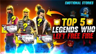 TOP 5 LEGEND'S 🔥WHO LEFT FREE FIRE - EMOTIONAL STORIES 🤔 OF LEGEND'S - Garena Free Fire