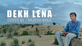 Dekh Lena (Short Cover) Rajesh Bola