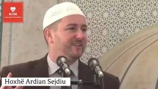Hoxhë Ardian Sejdiu | Ligjerata të shkurtuara | #shqip #ligjerata #këshilla #fejaislame #hoxhë (P.4)