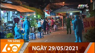 60 Giây Sáng - Ngày 29/05/2021 - HTV Tin Tức Mới Nhất