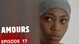AMOURS BRISÉES   Saison 1- Episode 17