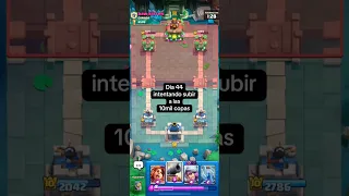 Dia 44 intentando subir a las 10mil!🏆 en Clash Royale!. #clashroyale