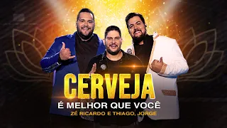 Cerveja é Melhor que Você - Zé Ricardo e Thiago + Jorge ( @jorgeemateus ) -