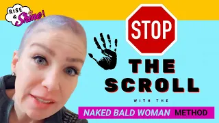 Stop the Scroll with the Naked Bald Woman Method